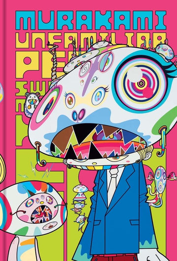 Murakami: Unfamiliar People - Swelling of Monsterized Human Ego Kinokuniya